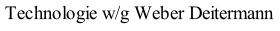 Technologie w/g Weber Deitermann